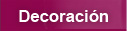 Decoraci&oacute;n